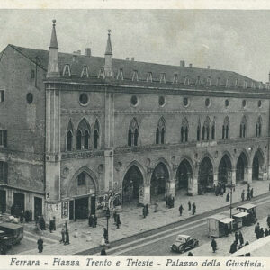 FERRARA - PIAZZA TRENTO E TRIESTE - PALAZZO DELLA GIUSTIZIA